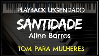 🎤 Santidade PLAYBACK LEGENDADO  TOM FEMININO Aline Barros by Niel Nascimento [upl. by Linea]