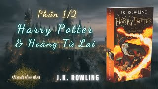 Sách Nói Đồng Hành  Harry Potter và Hoàng Tử Lai  JKRowling  Tập 6  Phần 12 [upl. by Lincoln854]