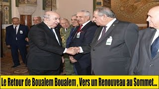 Le Retour de Boualem Boualem  Vers un Renouveau au Sommet du Pouvoir Algérien [upl. by Eelnayr502]