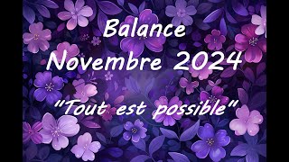 BALANCE NOVEMBRE 2024♎TOUT EST POSSIBLE [upl. by Mareah548]