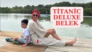 TİTANİC DELUXE GOLF BELEK TATİLİMİZ [upl. by Edeline]