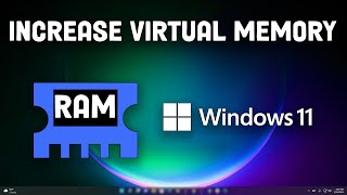 How to Increase Virtual Memory in Windows 11 [upl. by Eon]