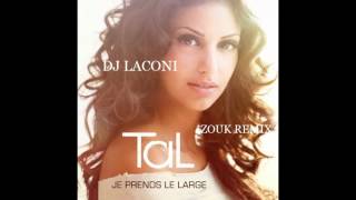 Tal Je Prends Le Large Zouk Remix By DJ Laconi [upl. by David]