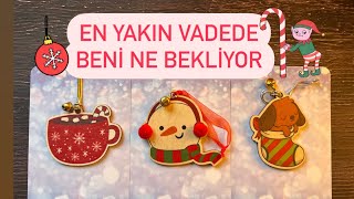 En yakın vadede beni ne bekliyor 🎄❣️ [upl. by Eirruc986]