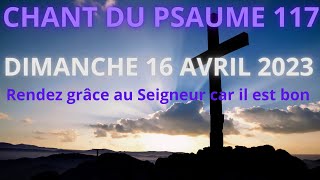 🎤PSAUME DU DIMANCHE 16 AVRIL 2023 RENDEZ GRÂCE AU SEIGNEUR CAR IL EST BON [upl. by Guerin544]