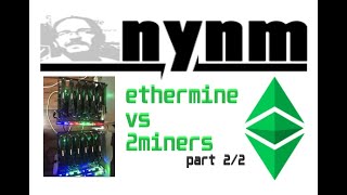 ETHERMINE VS 2MINERS ETC Part 22 [upl. by Knight]