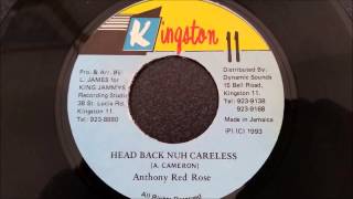 Anthony Red Rose  Head Back Nuh Careless  Kingston 11Jammys 7quot [upl. by Nurse]