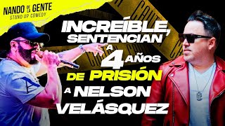 Nelson Velásquez es sentenciado a 4 años de prisión  increíble [upl. by Anwahsal]