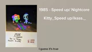 1985  lyrics  speed upNightcore [upl. by Aivitnahs970]