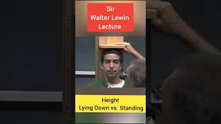 Walter Lewin Lecture height Lying down vs Standing ytshorts shorts [upl. by Bud]