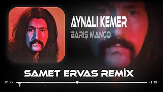 Barış Manço  Aynalı Kemer  Samet Ervas amp Berk Polat Remix  Sabah Yeli Ilgıt Ilgıt Eserken [upl. by Owens193]