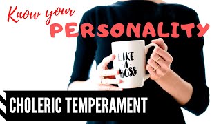 Know Your Personality Choleric Temperament [upl. by Wickman]