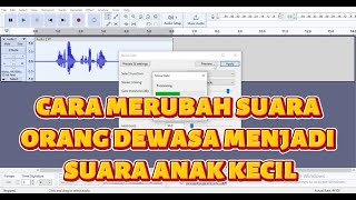 cara merubah suara anak kecil dengan audacity [upl. by Areema]