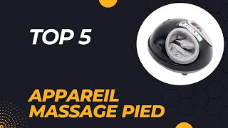 Top 5 Meilleur Appareil Massage Pied 2024  Les 5 Appareil Massage Pied Modèles [upl. by Isola]