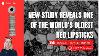 NEW Study Reveals One Of The Worlds OLDEST Red LIPSTICKS [upl. by Alauqahs]