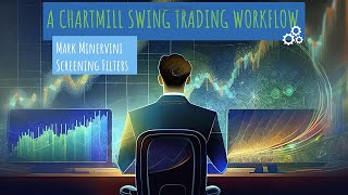 A Swing Trading Workflow Using the Stockscreener ChartMill [upl. by Aleahc351]