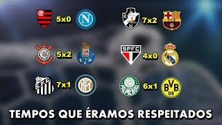 Maiores GOLEADAS de brasileiros contra GRANDES CLUBES Europeus [upl. by Etteuqal254]