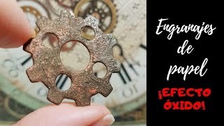 ⚙️Cómo hacer ENGRANAJES OXIDADOS de PAPEL⚙️Decoración STEAMPUNK [upl. by Sennahoj]