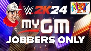 Can You Beat WWE 2K24 My GM Mode using Only Jobbers Part 11 [upl. by Anirehc]