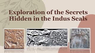 Exploration of the Secrets Hidden in the Indus Seals [upl. by Jovitta]