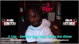 3 Star  Dem Nuh Bad Raw Gwaan Bad Riddim  May 2014 [upl. by Aicenev933]