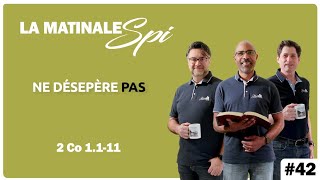 La Matinale Spi 42  Ne désepère pas  2 Co 1111 [upl. by Susy]