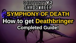 Destiny 2 Shadowkeep Exotic Quest Symphony of Death Completed Guide How to get Deathbringer [upl. by Caniff]