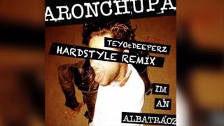 AronChupa  Im An Albatraoz TeyoampDeeperz Hardstyle Remix [upl. by Yrrak]