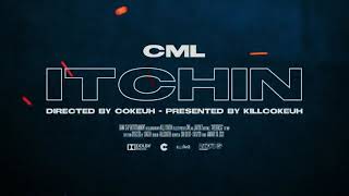 CML ITCHIN PT2 OFFICIAL VIDEO DIR BY COKEUH [upl. by Arturo]