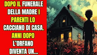 Dopo il funerale della madre i parenti lo scacciano di casa Anni dopo lorfano diventa un [upl. by Alby]