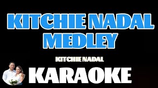 KITCHIE NADAL MEDLEYKITCHIE NADALKARAOKE [upl. by Lorelei]