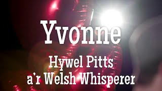 HyWelsh Yvonne – cân gan Hywel Pitts a’r Welsh Whisperer [upl. by Enieledam]