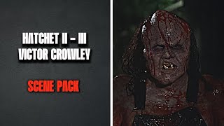 HATCHET II  III  Victor Crowley SCENE PACK [upl. by Ayardna]