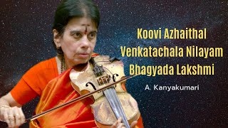 Carnatic Violin Mashup by A Kanyakumari  Koovi Azhaithal  Venkatachala Nilayam  Bhagyada Lakshmi [upl. by Marjy94]