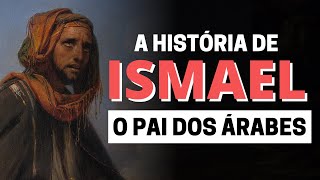 A HISTÓRIA DE ISMAEL QUEM FOI ISMAEL NA BÍBLIA [upl. by Airamasor]