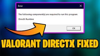 Valorant The Following Component Are Required To Run This Program DirectX Runtime  Fixed 2021 [upl. by Idna]