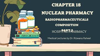 Radiopharmacy  Nuclear Pharmacy  Composition of Radiopharmaceuticals  Part 2 [upl. by Packer]