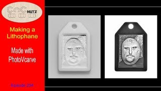 How to make a Lithophane  CNCnutz Episode 234 [upl. by Timmie]