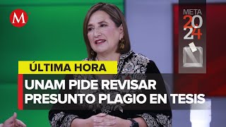 UNAM pide analizar la tesis de Xóchitl Gálvez por supuesto plagio [upl. by Zarger]