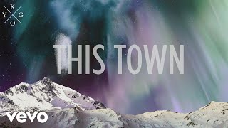 Kygo  This Town ft Sasha Sloan Official Lyric Video [upl. by Siddon]