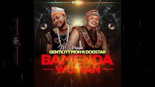 GENTILITY MOH Bamenda Woman ft DOGSTAR [upl. by Brighton]