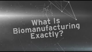 What is Biomanufacturing [upl. by Bat422]