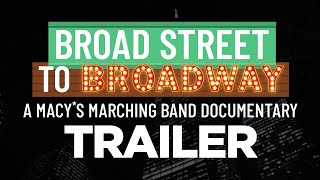 Broad Street to Broadway  A Macys Marching Band Documentary Trailer [upl. by Toy]