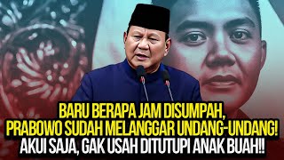 🔴LIVE BARU AJA DISUMPAH PRABOWO SUDAH LANGGAR UNDANGUNDANG AKUI AJA GA USAH DITUTUPI ANAK BUAH [upl. by Norwood]