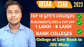 TOP 10 GFTI at Low Rank  JOSAA amp CSAB Counselling 2023 Important Update [upl. by Eiramlirpa78]