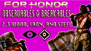 For Honor I 23 WOOD IRON AND STEEL I ALL Observables and Breakables [upl. by Elsey173]