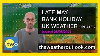 Late May Bank Holiday Weather  Update 2 2605 [upl. by Tihom546]