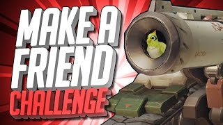 OVERWATCH CHALLENGE  Make A Friend [upl. by Etka]