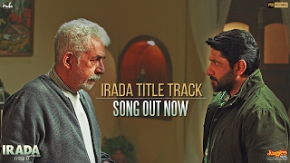 Irada  Title Track  Naseeruddin Shah  Arshad Warsi  Sagarika Ghatge  Nikhil Uzgare [upl. by Nnil362]