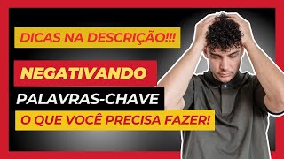 NEGATIVANDO PALAVRASCHAVE no Google ADS  Como Fazer [upl. by Koeninger]